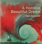 A Horrible Beautiful Dream (Coloured Vinyl)
