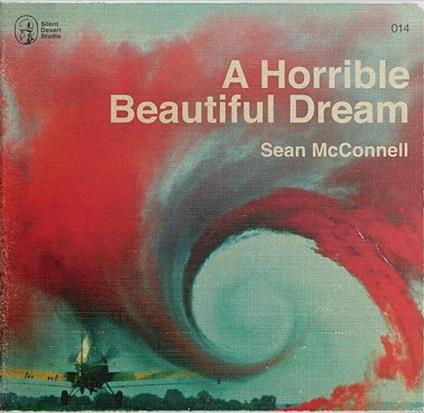 A Horrible Beautiful Dream - CD Audio di Sean McConnell