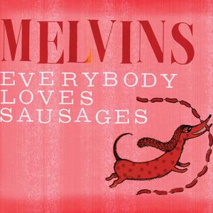 Everybody Loves Sausages - CD Audio di Melvins
