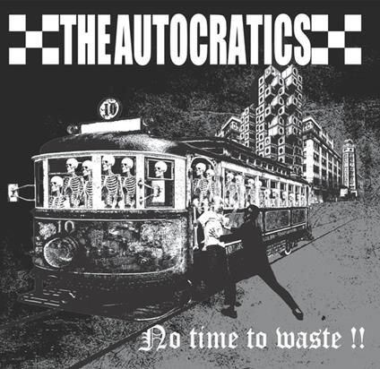 No Time To Waste! - CD Audio di Autocratics