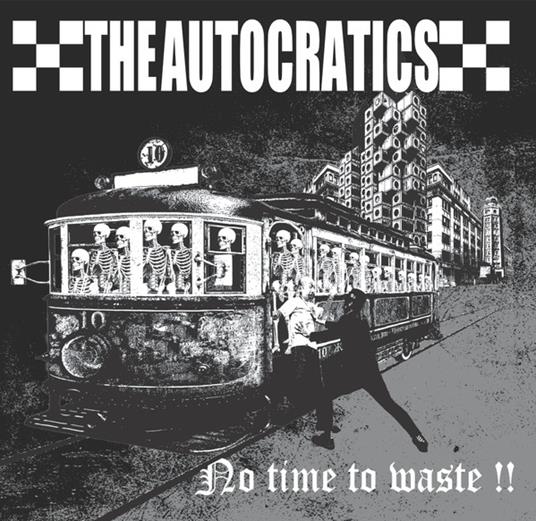 No Time To Waste! - CD Audio di Autocratics