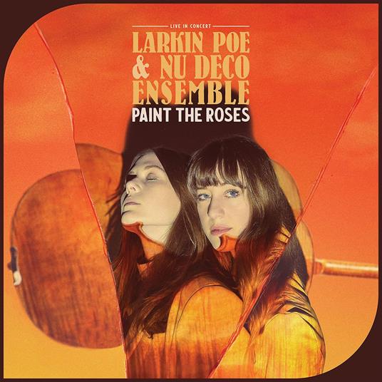 Paint The Roses - CD Audio di Larkin Poe & Nu Deco Ensemble