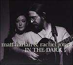 In the Dark - CD Audio di Matt Harlan,Rachel Jones