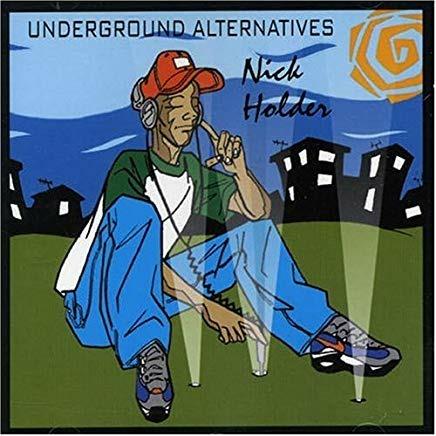 Underground Alternatives - CD Audio di Nick Holder