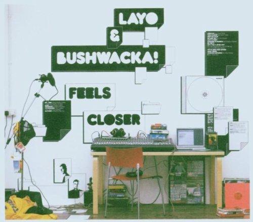 Feels Closer - CD Audio di Layo,Bushwacka!