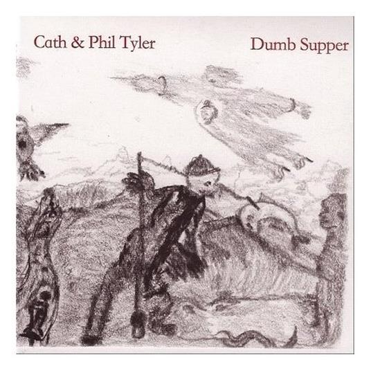 Dumb Supper - CD Audio di Cath & Phil Tyler