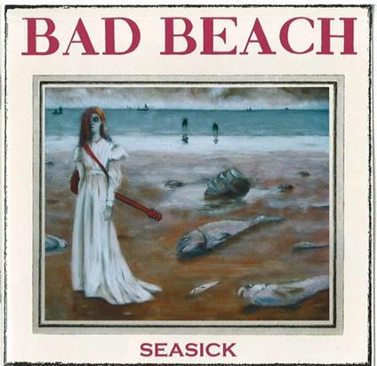 Seasick - CD Audio di Bad Beach
