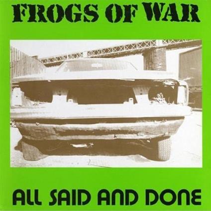 All Said & Done - CD Audio di Frogs of War