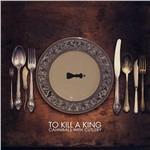 Cannibals with Cutlery - CD Audio di To Kill a King