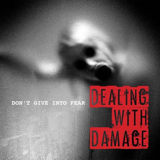 Don't Give In To Fear - Vinile LP di Dealing with Damage