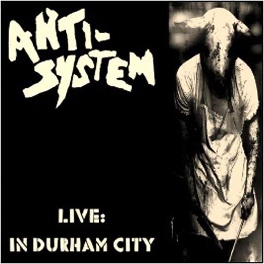 Live. In Durham City - CD Audio di Anti System