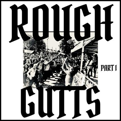 Parts I & II - Vinile LP di Rough Gutts