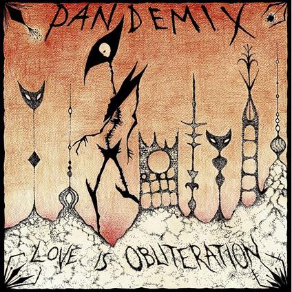 Love Is Obliteration - Vinile LP di Pandemix