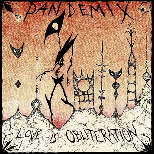 Love Is Obliteration - Vinile LP di Pandemix