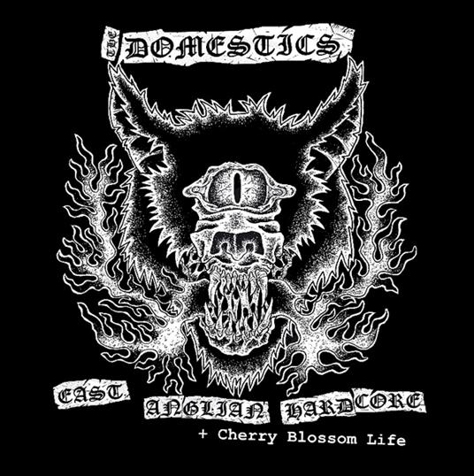 East Anglian Hardcore + Cherry Blossom Life - CD Audio di Domestics