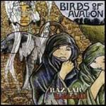 Bazaar Bazaar - CD Audio di Birds of Avalon