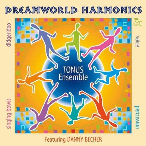 Dreamworld harmonics - CD Audio di Tonus Ensemble