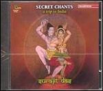 Secret Chants - A Trip to India - CD Audio di Surajit Das