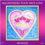 Magnetizing Your True Love