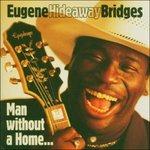 Man Without a Home - CD Audio di Eugene Bridges