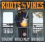 Roots and Vines - CD Audio di Eugene Bridges