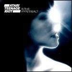 Is This Hyperreal? - CD Audio di Atari Teenage Riot