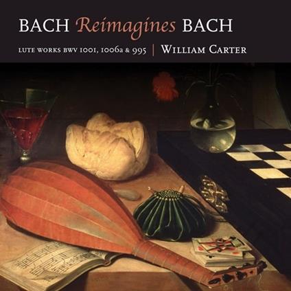 Bach Reimagines Bach - CD Audio di Johann Sebastian Bach,William Carter