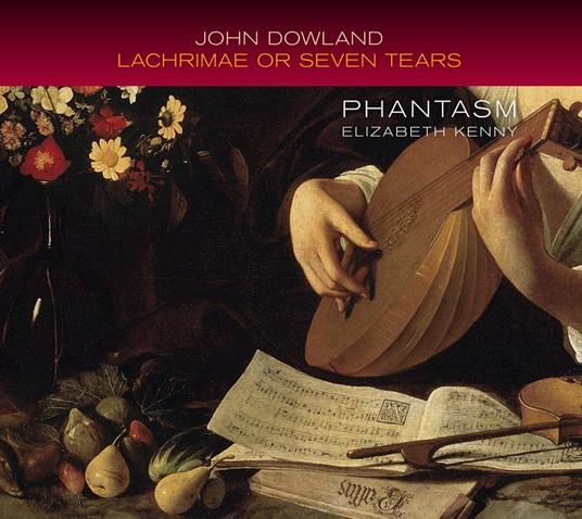 Lachrimae Or Seven Tears - CD Audio di John Dowland,Elizabeth Kenny,Laurence Dreyfus,Jonathan Manson,Mikko Perkola,Emilia Benjamin,Markku Luolajan-Mikkola