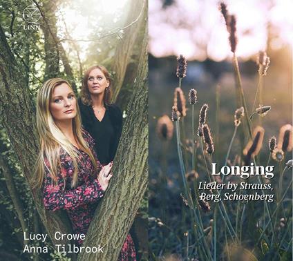 Longing. Lieder by Strauss Berg Schoenberg - CD Audio di Lucy Crowe