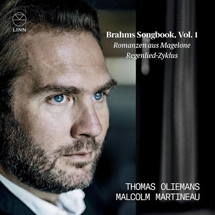 Romanzen aus Magelone & Regenlied-Zyklus - CD Audio di Johannes Brahms,Malcolm Martineau,Thomas Oliemans