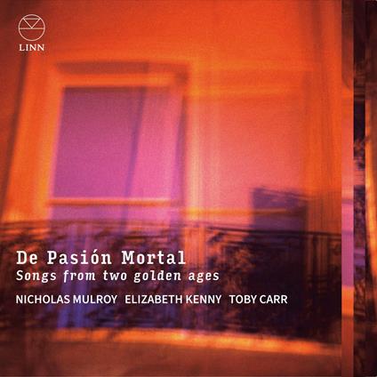 De Pasión Mortal: Songs from Two Golden Ages - CD Audio di Claudio Monteverdi,Nicholas Mulroy