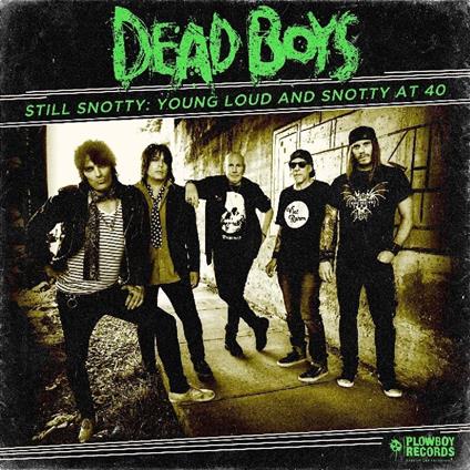 Young Loud & Snotty At 40 - CD Audio di Dead Boys