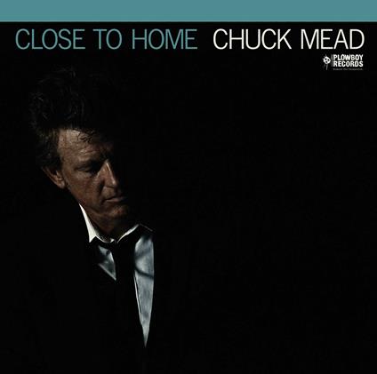 Close to Home - CD Audio di Chuck Mead