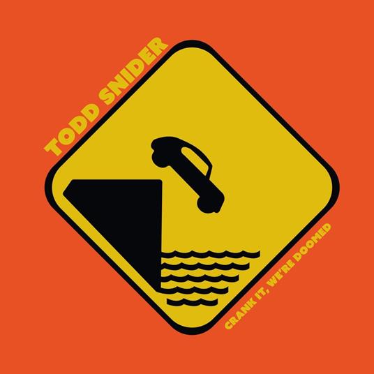 Crank it, We're Doomed - CD Audio di Todd Snider