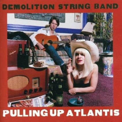 Pulling Up Atlantis - CD Audio di Demolition String Band