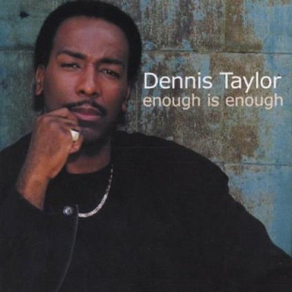 Enough Is Enough - CD Audio di Dennis Taylor