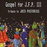 Gospel for JFP III. Tribute to Jaco Pastorius