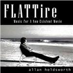 Flattire. Music for a Non Existent Movie - CD Audio di Allan Holdsworth