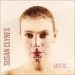 Life Is? - CD Audio di Susan Clynes