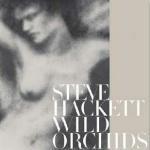 Wild Orchids (Limited Edition) - CD Audio di Steve Hackett