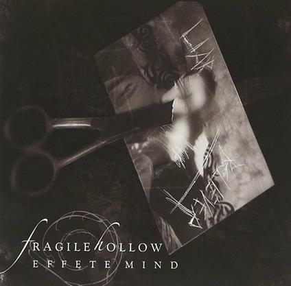 Effete Mind - CD Audio di Fragile Hollow