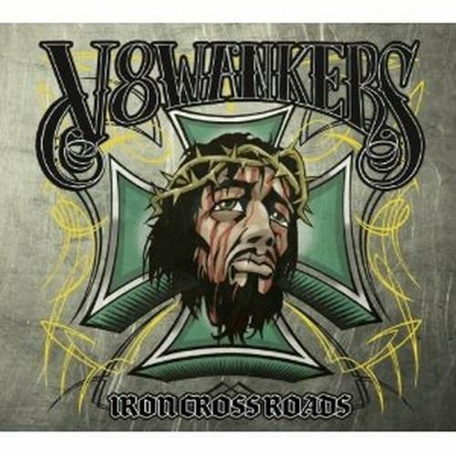 Iron Crossroads - CD Audio di V8 Wankers