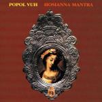 Hosianna Mantra - CD Audio di Popol Vuh
