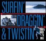 Surfin', Draggin' & Twistin'