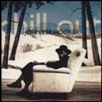 Chill Out (Remastered + Bonus Tracks) - CD Audio di John Lee Hooker