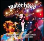 Better Motorhead Than Dead. Live at Hammersmith - CD Audio di Motörhead
