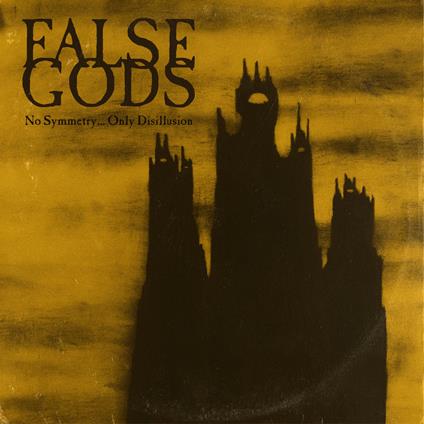 No Symmetry...Only Disillusion - CD Audio di False Gods