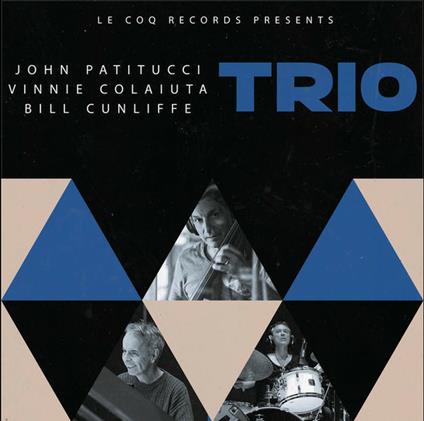 Trio - CD Audio di John Patitucci,Vinnie Colaiuta,Bill Cunliffe