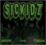 Now & Then - CD Audio di Sickidz