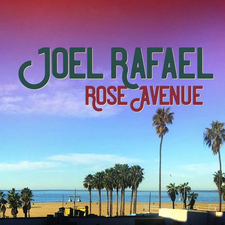 Rose Avenue - Vinile LP di Joel Rafael